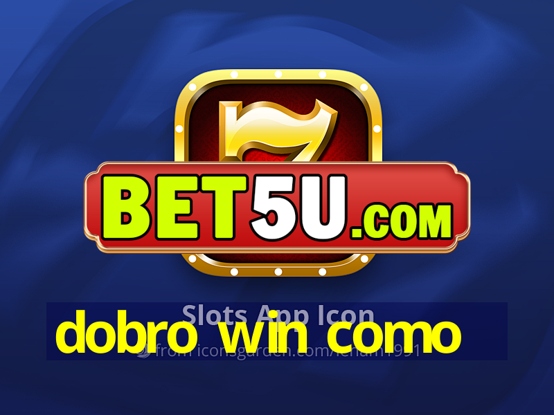 dobro win como