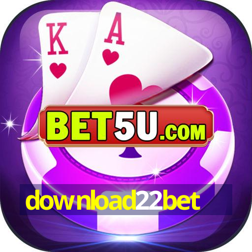 download22bet