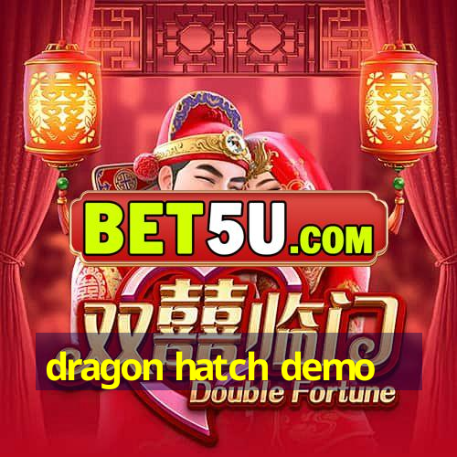 dragon hatch demo