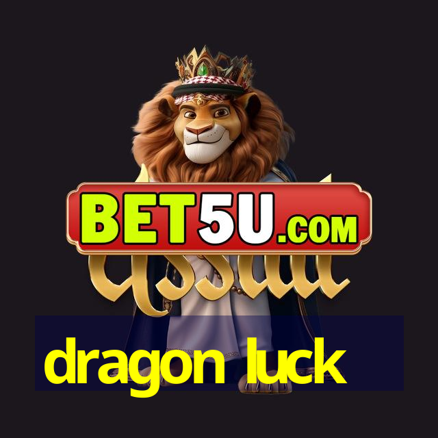 dragon luck