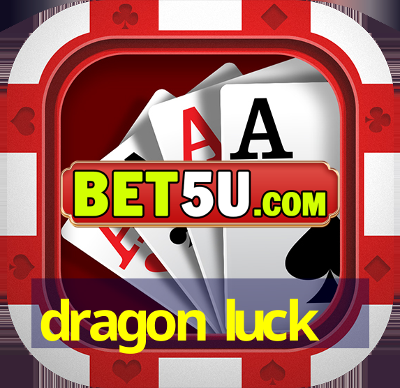 dragon luck