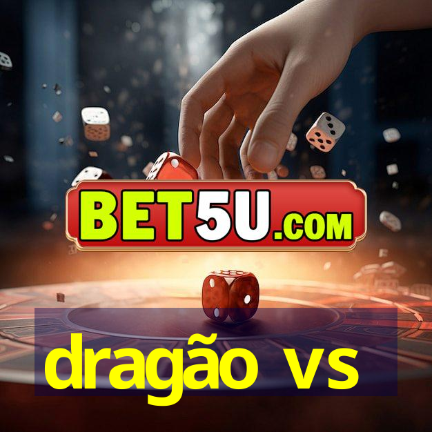 dragão vs