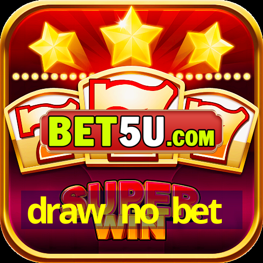 draw no bet