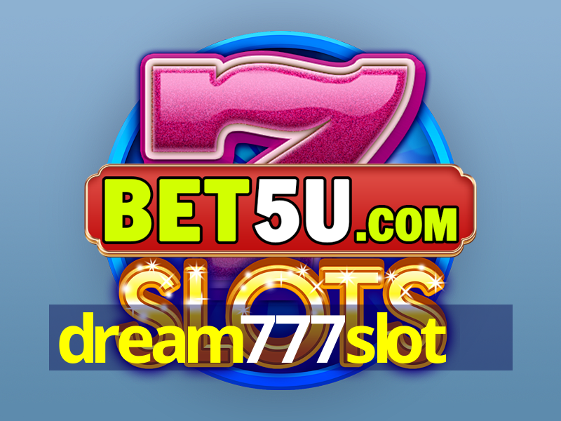 dream777slot