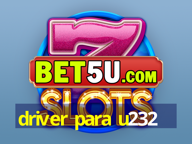 driver para u232