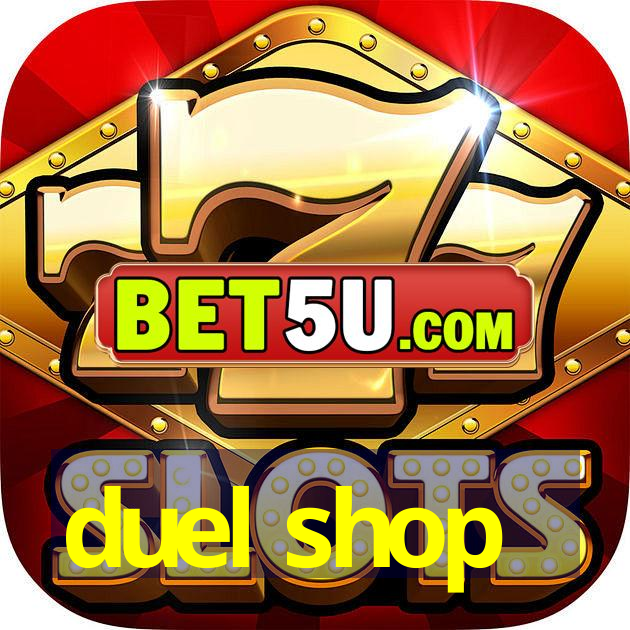 duel shop