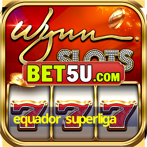 equador superliga