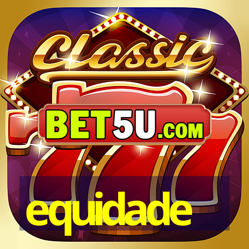 equidade