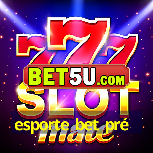 esporte bet pré