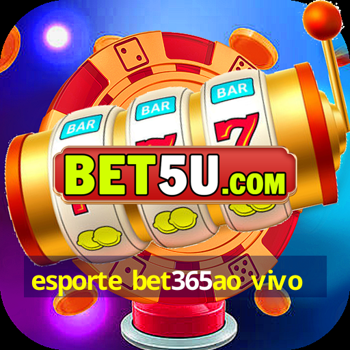 esporte bet365ao vivo