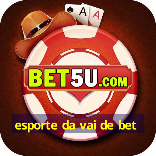 esporte da vai de bet