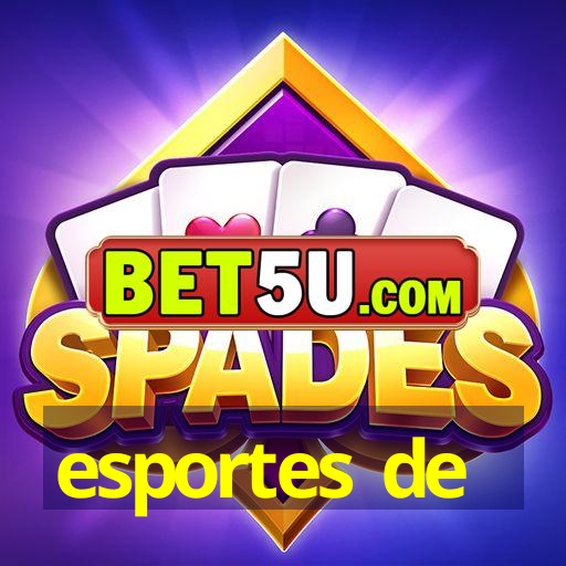 esportes de