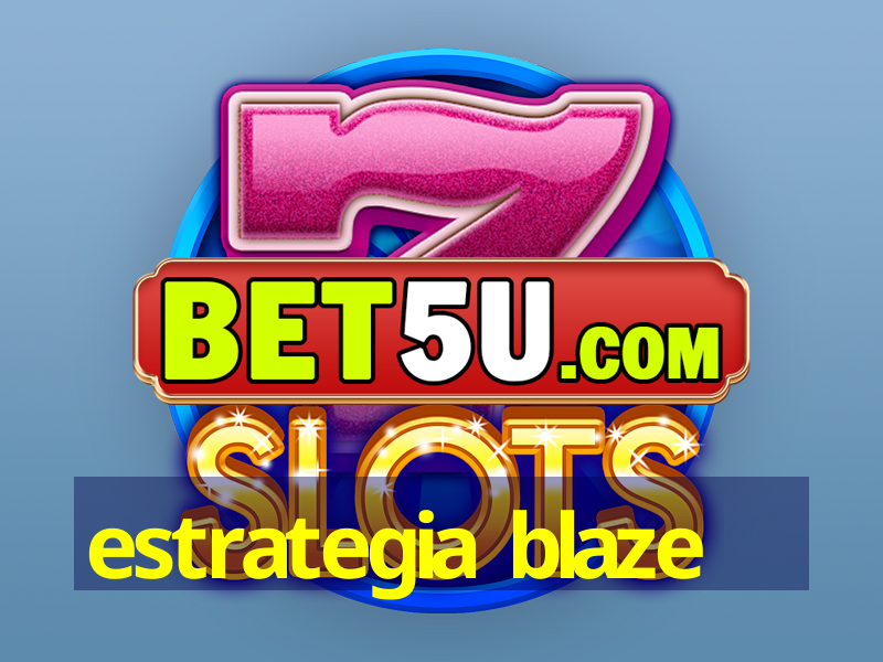 estrategia blaze