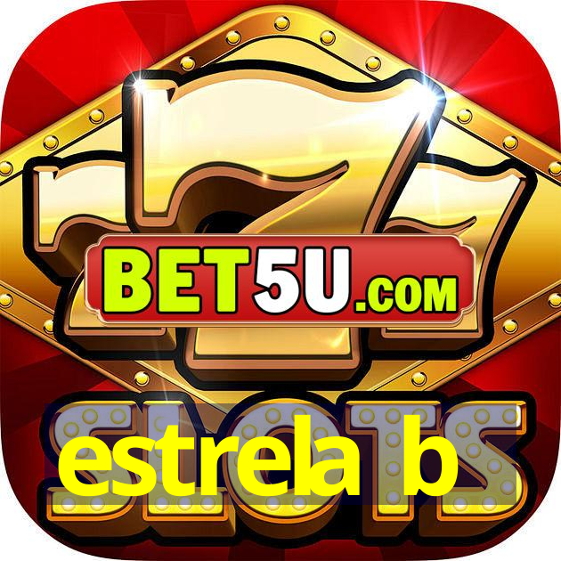 estrela b