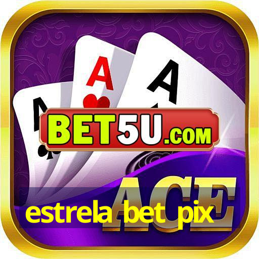 estrela bet pix