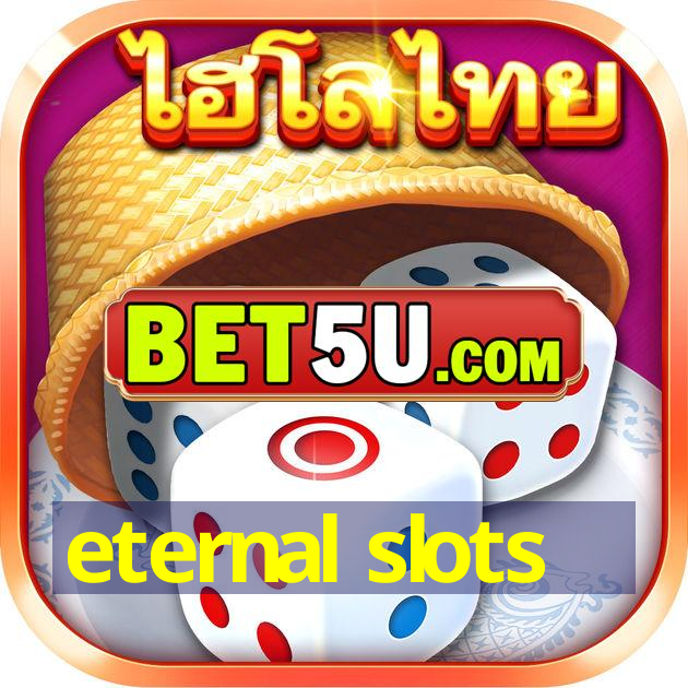 eternal slots