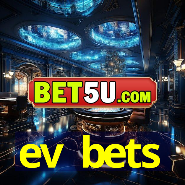 ev bets