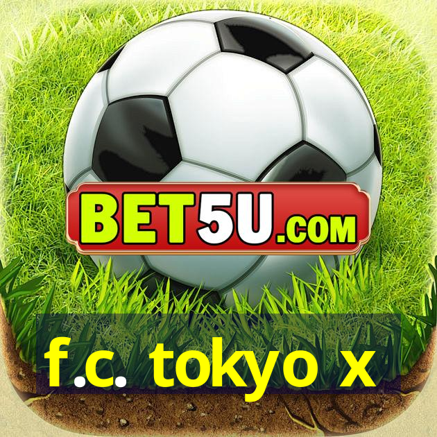 f.c. tokyo x