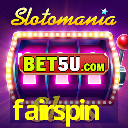 fairspin