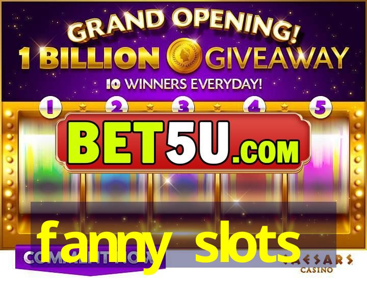 fanny slots