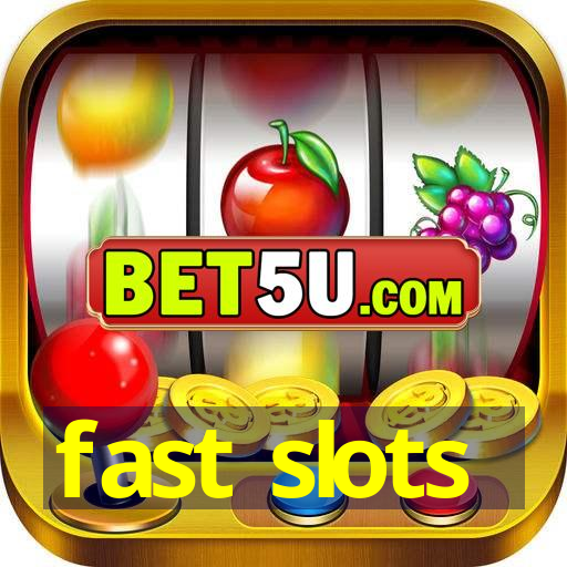 fast slots