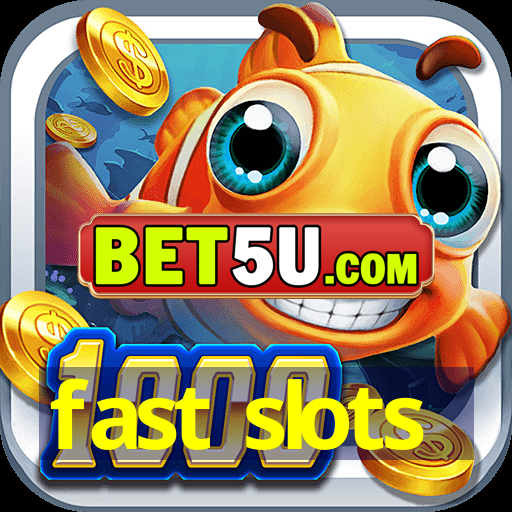 fast slots