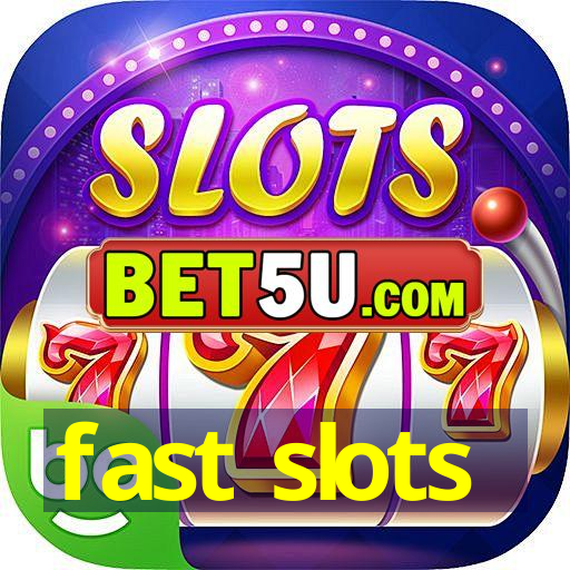 fast slots