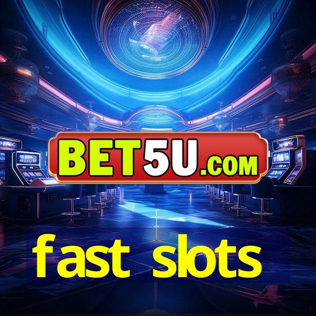 fast slots