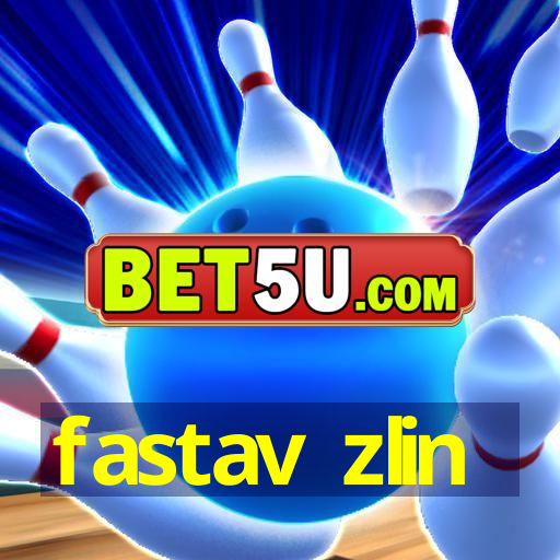 fastav zlin