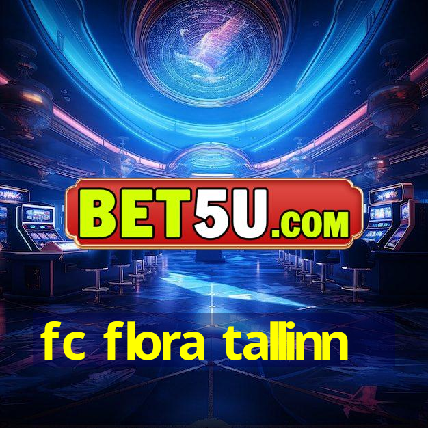 fc flora tallinn