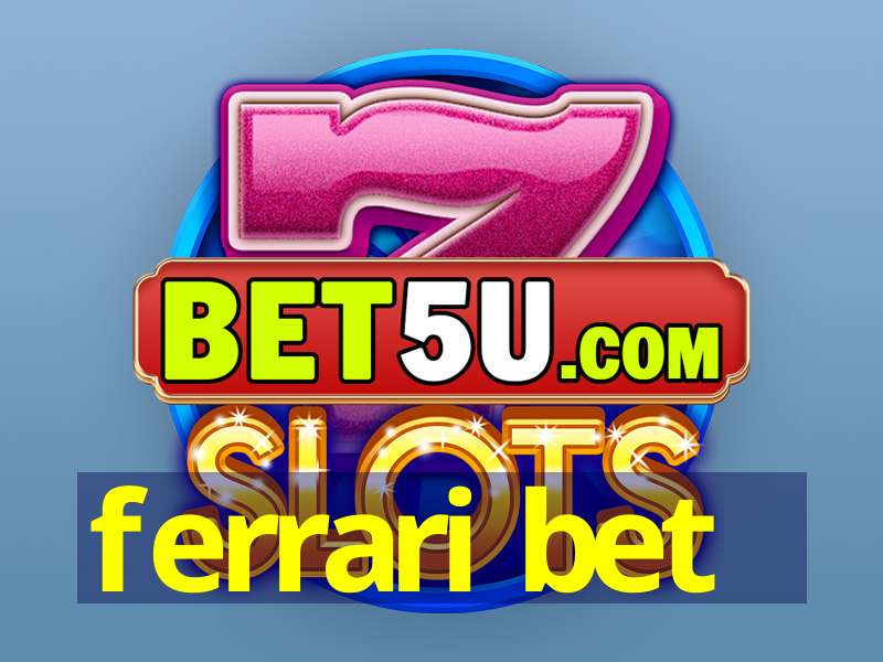 ferrari bet