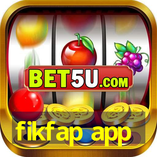 fikfap app