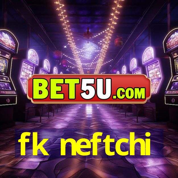 fk neftchi