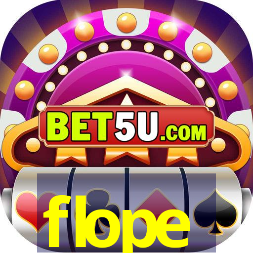 flope