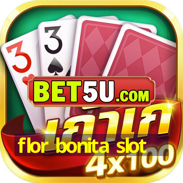 flor bonita slot