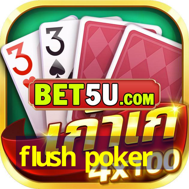 flush poker