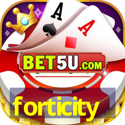 forticity