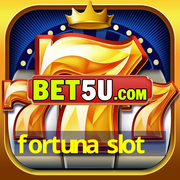 fortuna slot