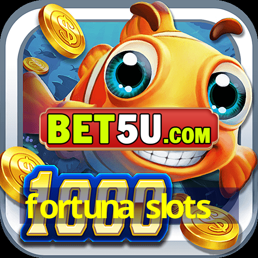 fortuna slots