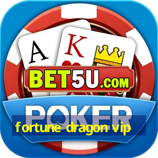 fortune dragon vip