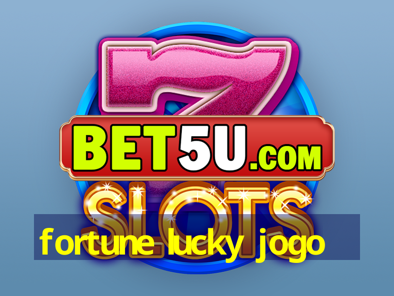 fortune lucky jogo