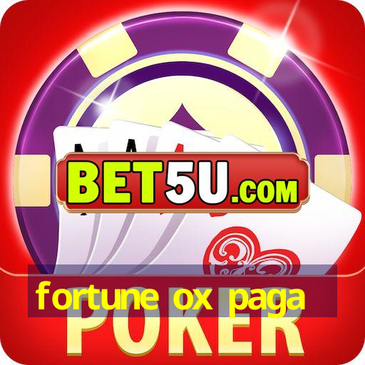 fortune ox paga