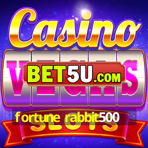 fortune rabbit500