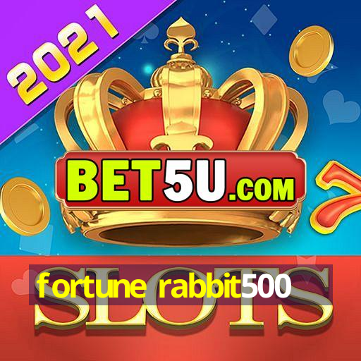 fortune rabbit500