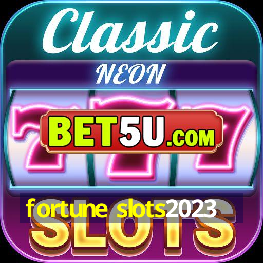 fortune slots2023