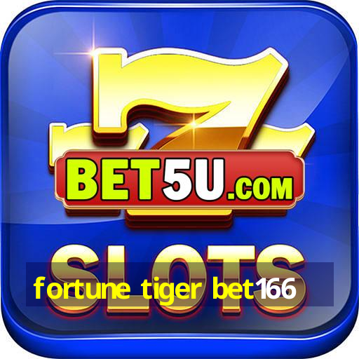 fortune tiger bet166