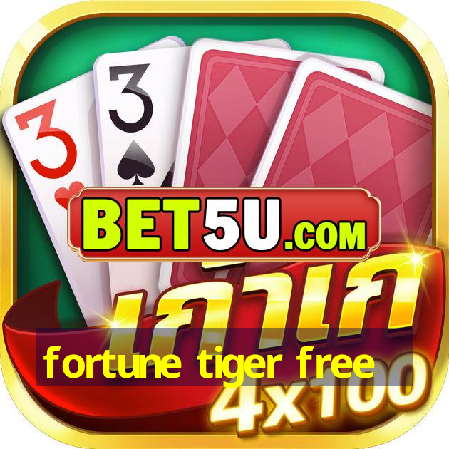 fortune tiger free