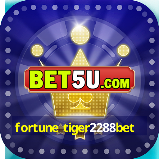 fortune tiger2288bet