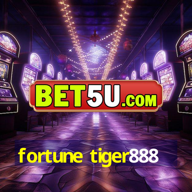 fortune tiger888