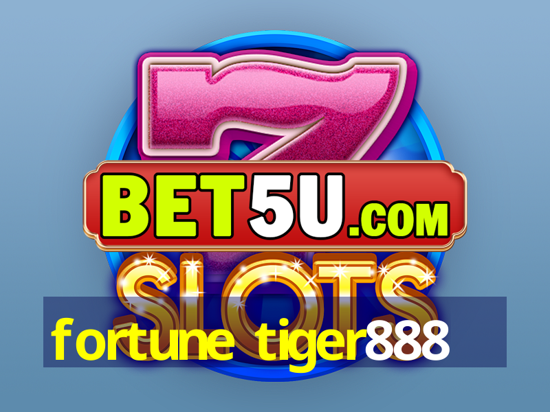 fortune tiger888